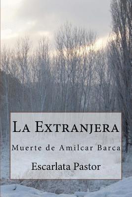 Escarlata Pastor - La Extranjera: Muerte de Amilcar Barca, Häftad