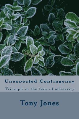 Unexpected Contingency: Triumph in the face of adversity 1