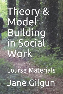 bokomslag Theory & Model Building in Social Work: Course Materials