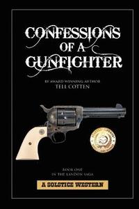 bokomslag Confessions Of A Gunfighter