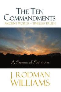 bokomslag The Ten Commandments: Ancient Words - Timeless Truth