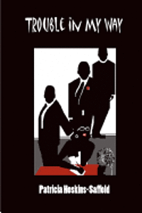 Patricia a. Hoskins-Saffold - Trouble in My Way, Häftad