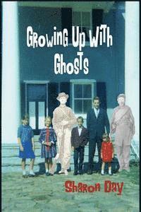 bokomslag Growing Up With Ghosts