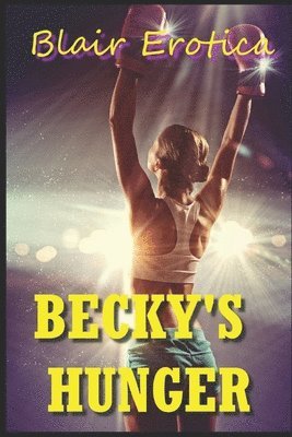 Blair Erotica - Becky's Hunger, Häftad