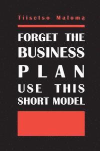 bokomslag Forget The Business Plan Use This Short Model