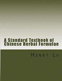 A Standard Textbook of Chinese Herbal Formulae 1