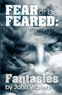 John Walters - Fear or Be Feared: Fantasies, Häftad. Tillgänglighet: Lägg i varukorg