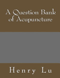 A Question Bank of Acupuncture 1