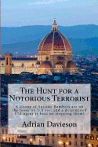 bokomslag The Hunt for a Notorious Terrorist: A Group of Suicide Bombers on the Loose