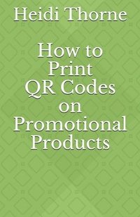 bokomslag How to Print QR Codes on Promotional Products