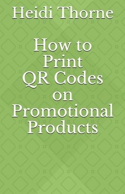 bokomslag How to Print QR Codes on Promotional Products