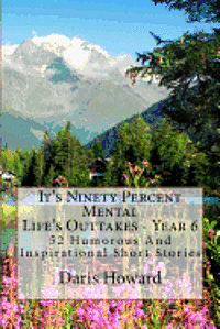 bokomslag It's Ninety Percent Mental: 52 Humorous And Inspirational Short Stories