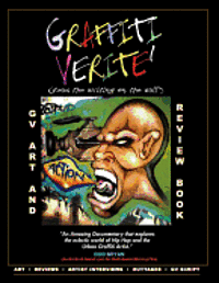 bokomslag GRAFFITI VERITE' (GV) Art and Review Book: Art and Review Book based upon the Multi Award-Winning Documentary Graffiti Verite': Read The Writing on Th