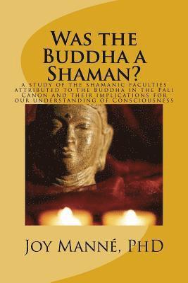 Was the Buddha a Shaman? 1