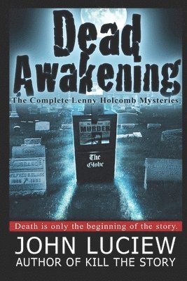 Dead Awakening: The Complete Lenny Holcomb Mysteries 1