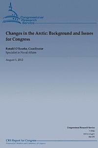 bokomslag Changes in the Arctic: Background and Issues for Congess