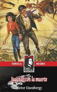 bokomslag Jugando con la muerte (Lady Valkyrie Novela Negra)