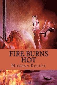 bokomslag Fire Burns Hot: An FBI RomanceThriller