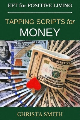 bokomslag EFT for Positive Living: Tapping Scripts for Money