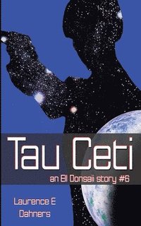 bokomslag Tau Ceti (an Ell Donsaii story #6)