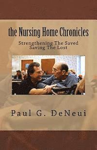 bokomslag Nursing Home Chronicles: This book is not just about the nursing home ministry, but about following God, no matter what He calls you to do.