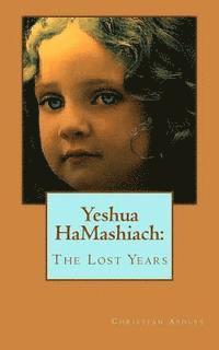 bokomslag Yeshua HaMashiach: The Lost Years