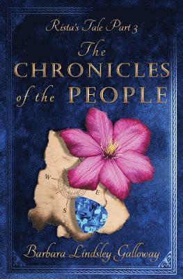 Barbara Lindsley Galloway - Rista's Tale Part 3: The Chronicles of the People, Häftad