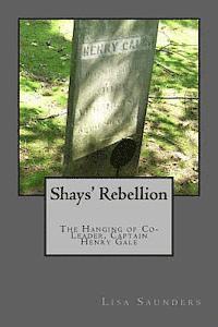 bokomslag Shays' Rebellion: The Hanging of Co-Leader, Captain Henry Gale