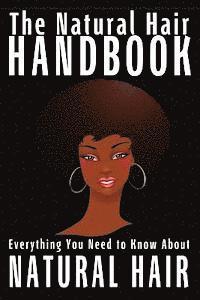 bokomslag The Natural Hair Handbook: Everything You Need to Know About Natural Hair