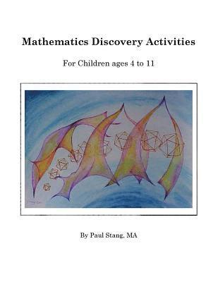 Mathematics Discovery Activities: For Children ages 4 to 11 1