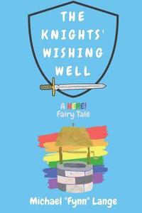 bokomslag The Knights' Wishing Well: The Forgotten Fairytale
