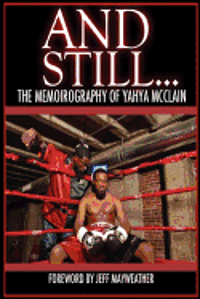 bokomslag And Still...: The Memoirography of Yahya McClain