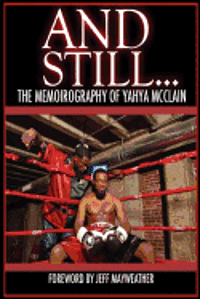 And Still...: The Memoirography of Yahya McClain 1