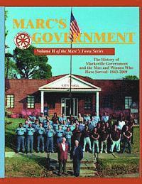 bokomslag Marc's Government: Vol. II of the Marc's Town Series. The History of Marksville Government and the Men and Women who served