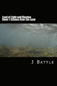 bokomslag Land of Light and Shadow: Book 1: Silence Over the Land