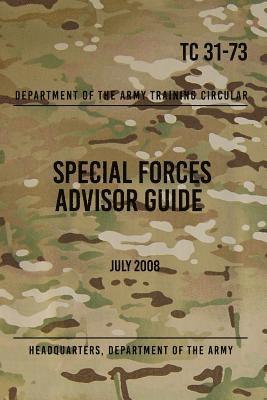 bokomslag TC 31-73 Special Forces Advisor Guide: July 2008