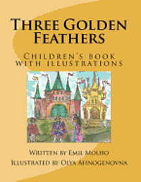 Emil Molho - Three Golden Feathers: Children's book with illustrations, Häftad