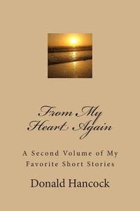 bokomslag From My Heart Again: A Second Volume of My Favorite Short Stories