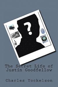 bokomslag The Secret Life of Justin Goodfellow