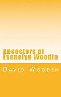 Ancestors of Evanalyn Woodin 1