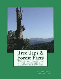 Claralynn R. Nunamaker - Tree Tips & Forest Facts: Essays on living in and sustaining California's forests, Häftad