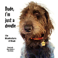 Dude, I'm Just a Doodle: The Misadventures of Denali 1