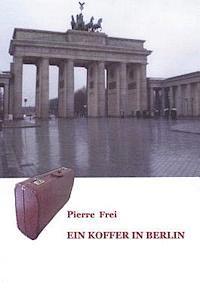 Pierre Frei - Ein Koffer in Berlin, Häftad