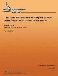China and Proliferation of Weapons of Mass Destruction and Missiles: Policy Issues 1