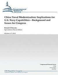 Ronald O'Rourke - China Naval Modernization: Implications for U.S. Navy Capabilities--Background and Issues for Congress, Häftad