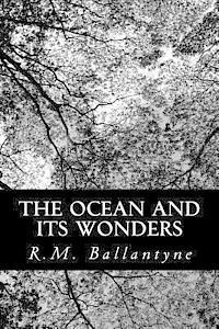 The Ocean and its Wonders 1