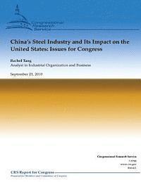 bokomslag China's Steel Industry and Its Impact on the United States: Issues for Congress