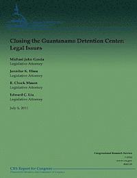 bokomslag Closing the Guantanamo Detention Center: Legal Issues