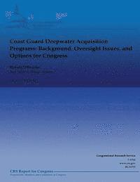 Ronald O'Rourke - Coast Guard Deepwater Acquisition Programs: Background, Oversight Issues, and Options for Congress, Häftad