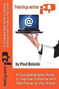 bokomslag Netiquette IQ: A Comprehensive Guide to Improve, Enhance and Add Power to Your Email